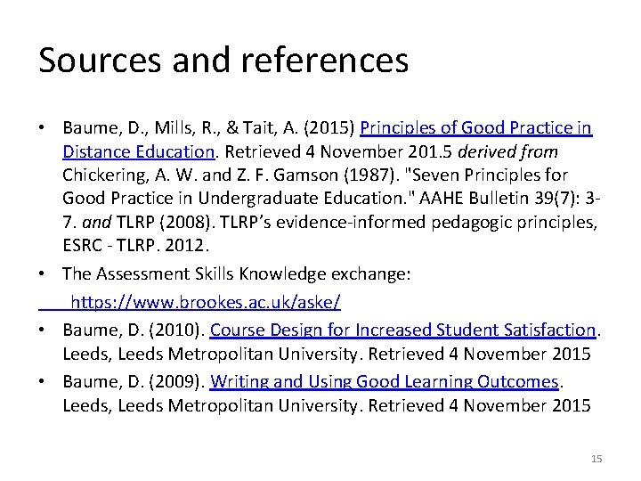 Sources and references • Baume, D. , Mills, R. , & Tait, A. (2015)