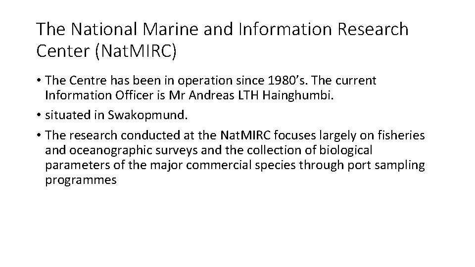 The National Marine and Information Research Center (Nat. MIRC) • The Centre has been The National Marine and Information Research Center (Nat. MIRC) • The Centre has been