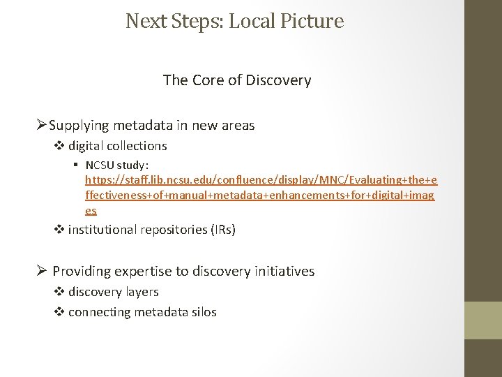 Next Steps: Local Picture The Core of Discovery ØSupplying metadata in new areas v