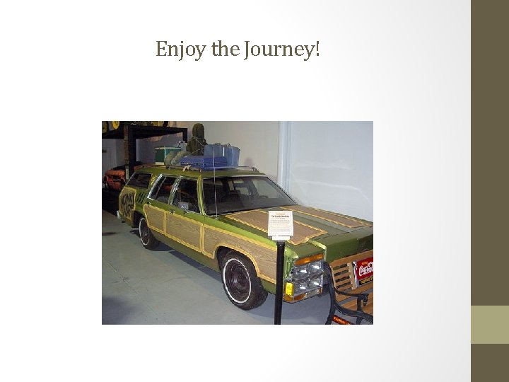 Enjoy the Journey! 