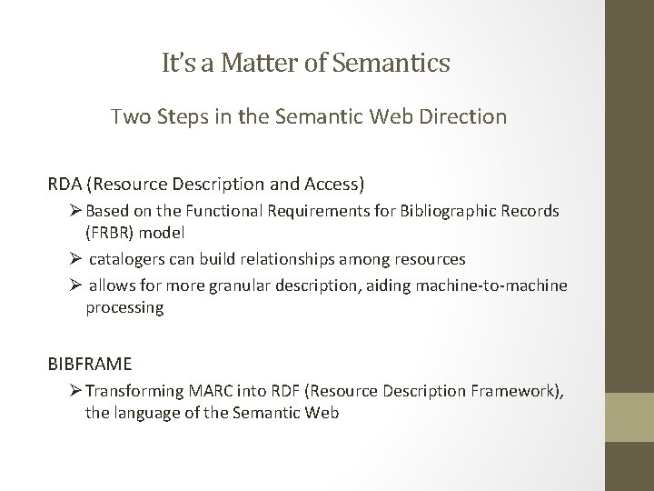 It’s a Matter of Semantics Two Steps in the Semantic Web Direction RDA (Resource