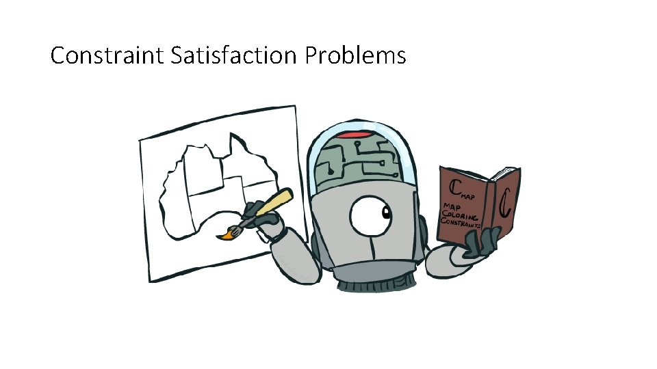 Constraint Satisfaction Problems Constraint Satisfaction Problems