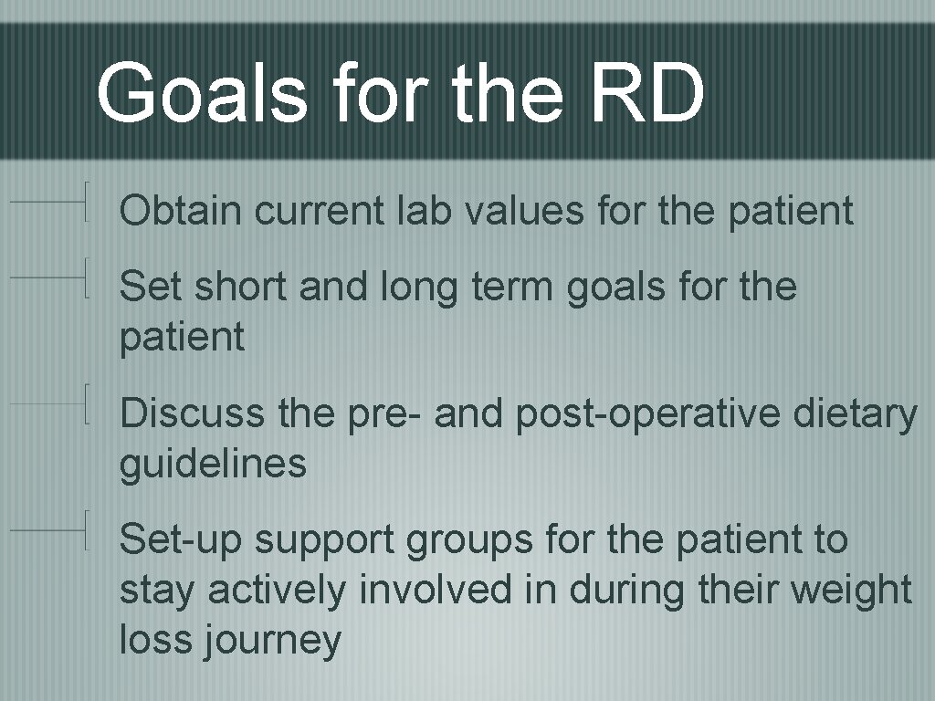 Goals for the RD Obtain current lab values for the patient Set short and