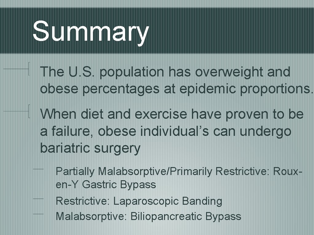 Summary The U. S. population has overweight and obese percentages at epidemic proportions. When