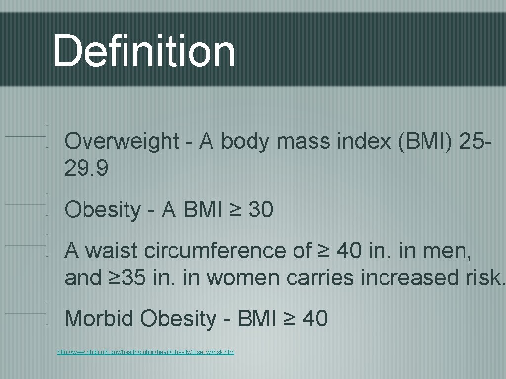 Definition Overweight - A body mass index (BMI) 2529. 9 Obesity - A BMI