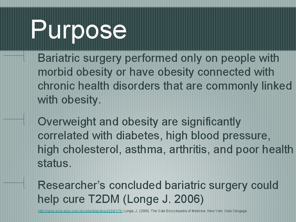 Purpose Bariatric surgery performed only on people with morbid obesity or have obesity connected