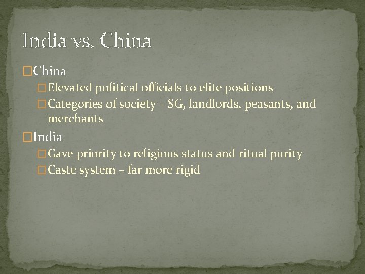 India vs. China � Elevated political officials to elite positions � Categories of society