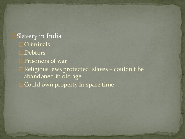 �Slavery in India � Criminals � Debtors � Prisoners of war � Religious laws