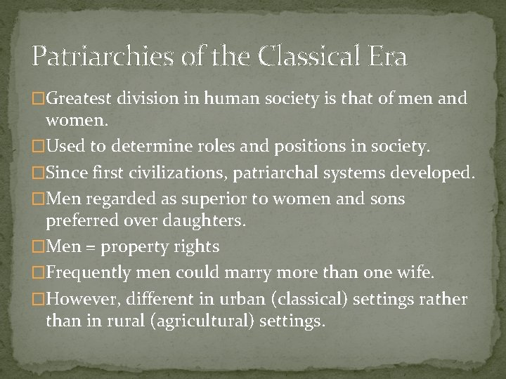 Patriarchies of the Classical Era �Greatest division in human society is that of men