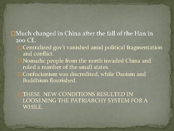�Much changed in China after the fall of the Han in 200 CE. �