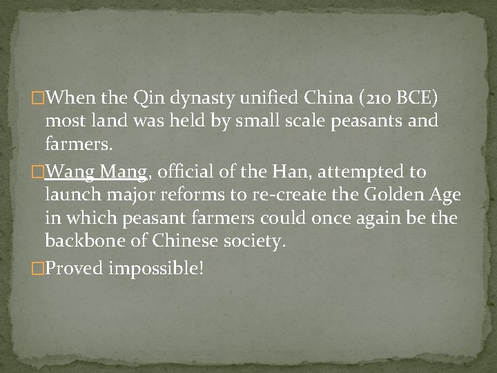 �When the Qin dynasty unified China (210 BCE) most land was held by small
