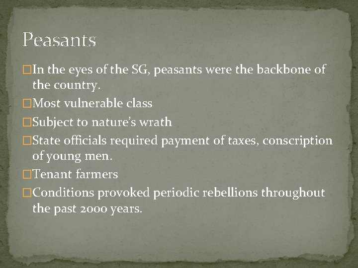 Peasants �In the eyes of the SG, peasants were the backbone of the country.