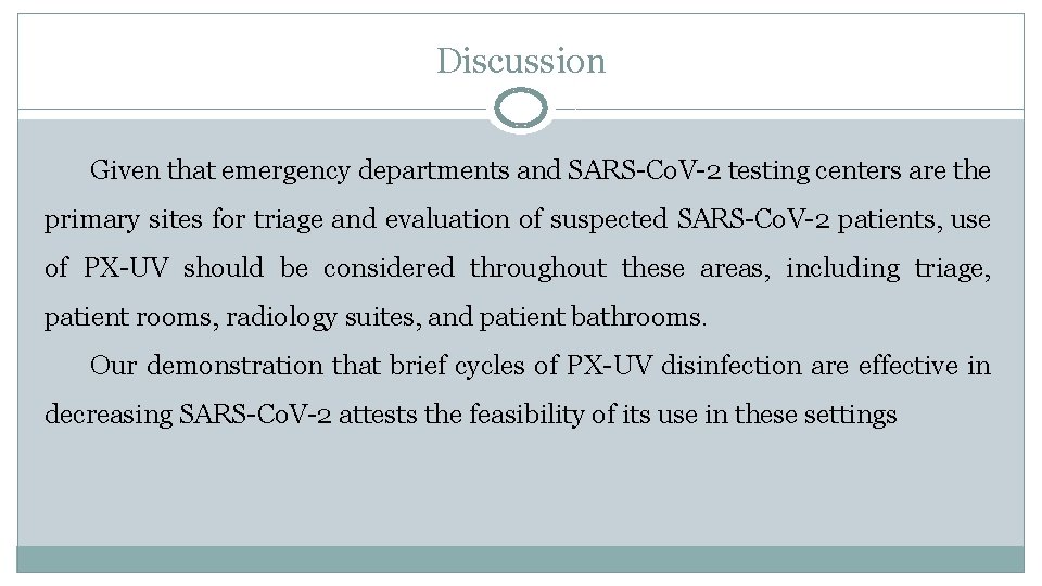 Discussion Given that emergency departments and SARS-Co. V-2 testing centers are the primary sites