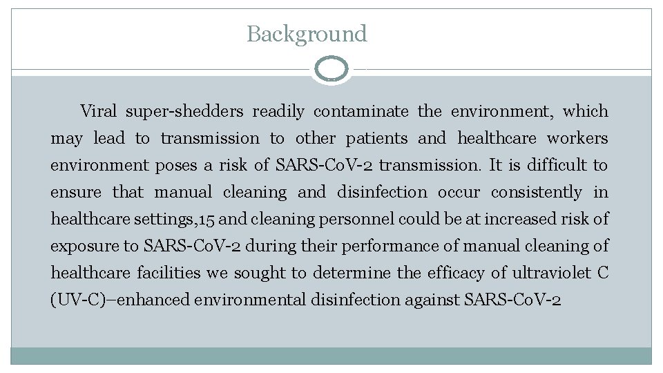 Background Viral super-shedders readily contaminate the environment, which may lead to transmission to other