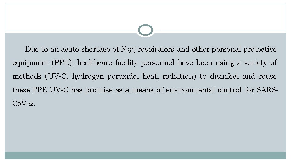 Due to an acute shortage of N 95 respirators and other personal protective equipment