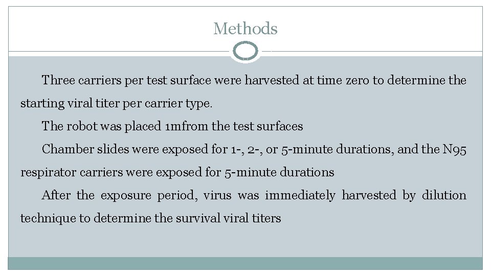 Methods Three carriers per test surface were harvested at time zero to determine the
