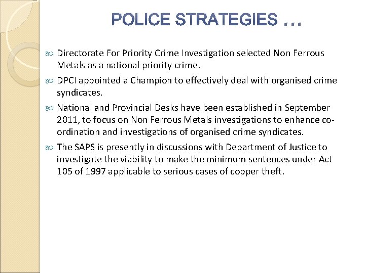POLICE STRATEGIES … Directorate For Priority Crime Investigation selected Non Ferrous Metals as a