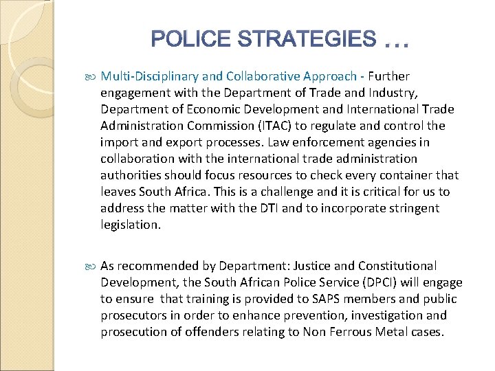 POLICE STRATEGIES … Multi-Disciplinary and Collaborative Approach - Further engagement with the Department of