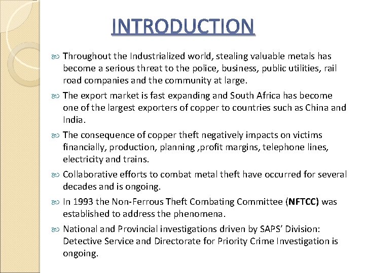 INTRODUCTION Throughout the Industrialized world, stealing valuable metals has become a serious threat to