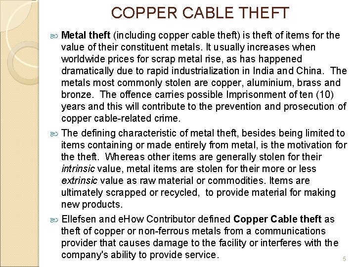 COPPER CABLE THEFT Metal theft (including copper cable theft) is theft of items for