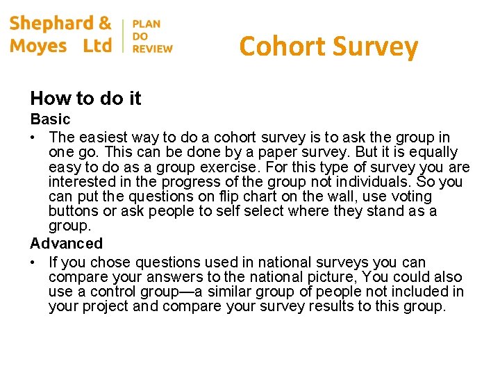 Cohort Survey How to do it Basic • The easiest way to do a