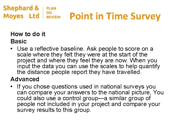 Point in Time Survey How to do it Basic • Use a reflective baseline.