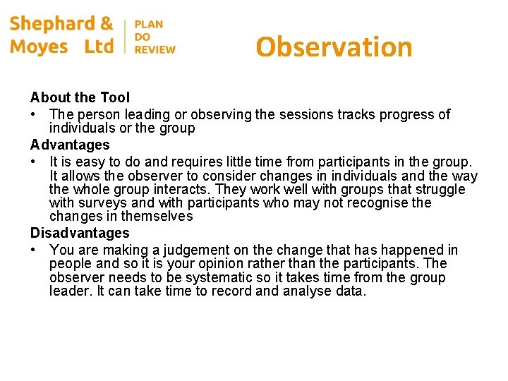 Observation About the Tool • The person leading or observing the sessions tracks progress