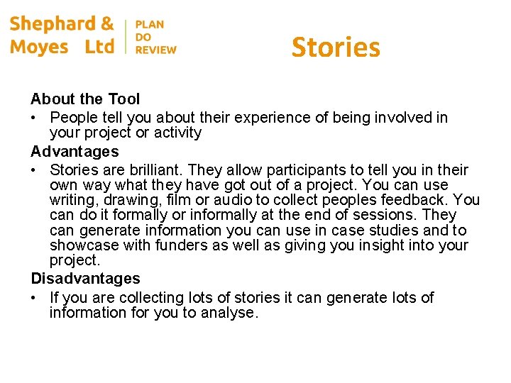 Stories About the Tool • People tell you about their experience of being involved