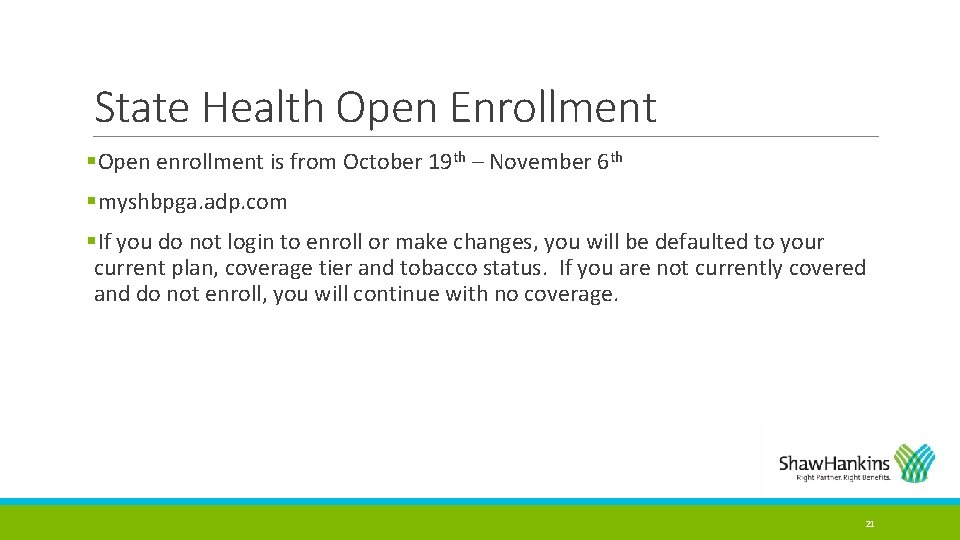 State Health Open Enrollment §Open enrollment is from October 19 th – November 6