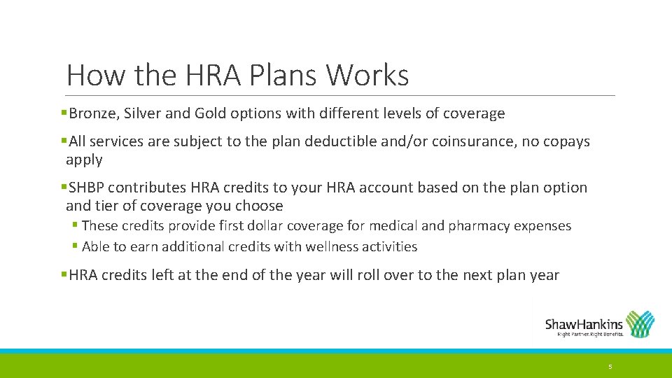 How the HRA Plans Works §Bronze, Silver and Gold options with different levels of