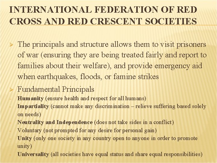 INTERNATIONAL FEDERATION OF RED CROSS AND RED CRESCENT SOCIETIES The principals and structure allows