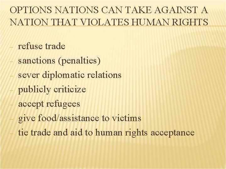 OPTIONS NATIONS CAN TAKE AGAINST A NATION THAT VIOLATES HUMAN RIGHTS - refuse trade