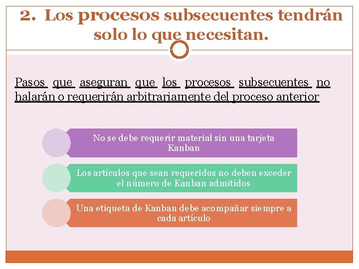 2. Los procesos subsecuentes tendrán solo lo que necesitan. Pasos que aseguran que los