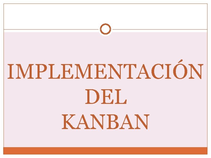 IMPLEMENTACIÓN DEL KANBAN 