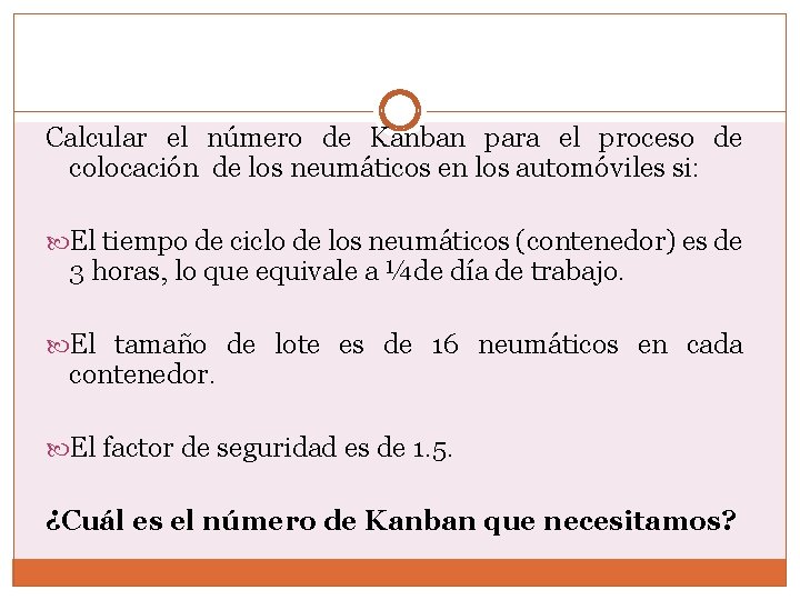 Calcular el número de Kanban para el proceso de colocación de los neumáticos en