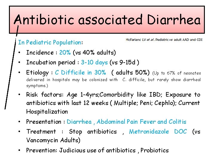 Antibiotic associated Diarrhea In Pediatric Population: • Incidence : 20% (vs 40% adults) •