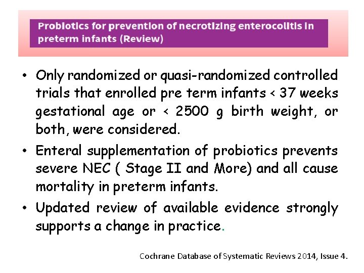  • Only randomized or quasi-randomized controlled trials that enrolled pre term infants <