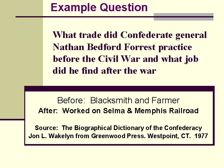 Example Question What trade did Confederate general Nathan Bedford Forrest practice before the Civil