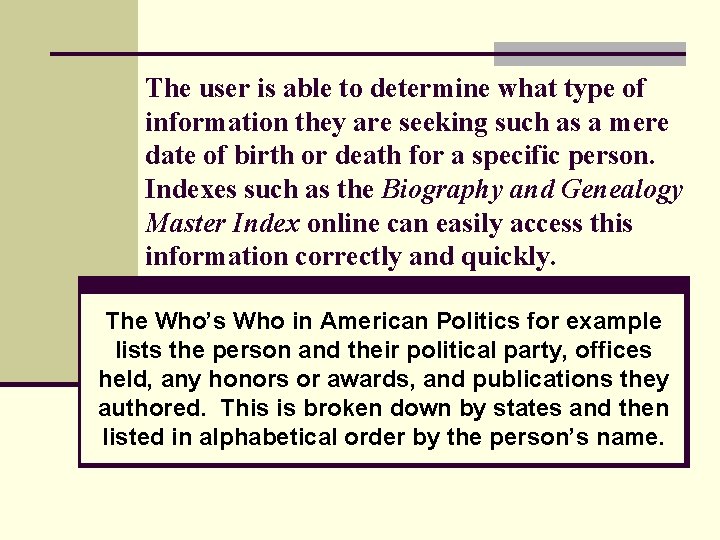 The user is able to determine what type of information they are seeking such