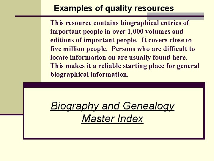 Examples of quality resources This resource contains biographical entries of important people in over