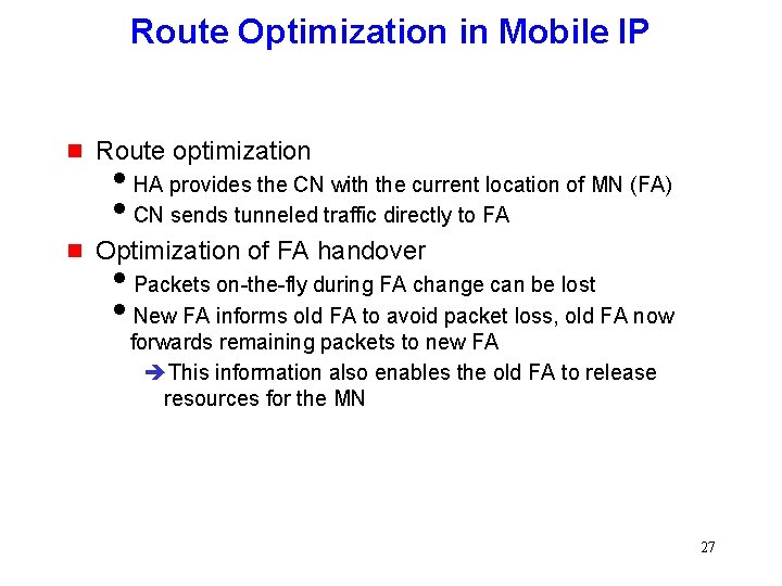 Route Optimization in Mobile IP g Route optimization g Optimization of FA handover i.