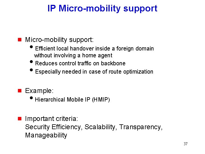 IP Micro-mobility support g Micro-mobility support: i. Efficient local handover inside a foreign domain