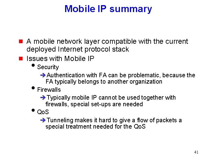 Mobile IP summary g g A mobile network layer compatible with the current deployed