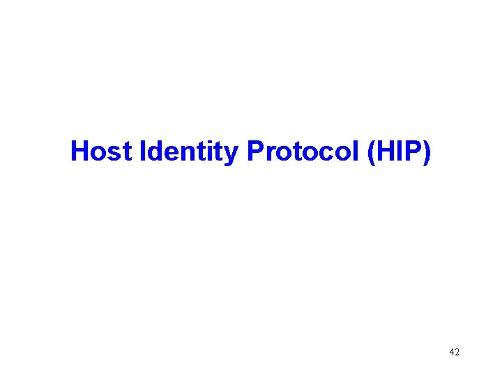Host Identity Protocol (HIP) 42 