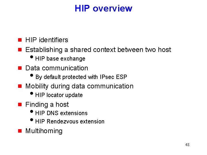 HIP overview g HIP identifiers Establishing a shared context between two host g Data