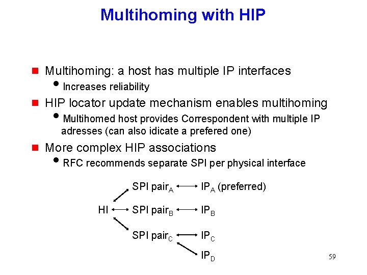 Multihoming with HIP g Multihoming: a host has multiple IP interfaces g HIP locator
