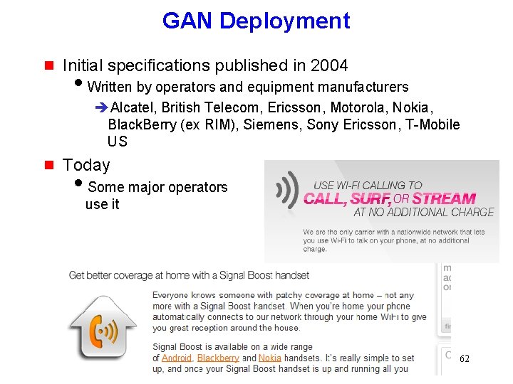 GAN Deployment g Initial specifications published in 2004 i. Written by operators and equipment