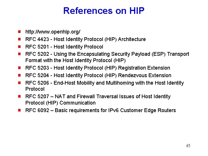 References on HIP g g g g g http: //www. openhip. org/ RFC 4423