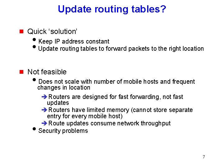 Update routing tables? g Quick ‘solution’ g Not feasible i. Keep IP address constant