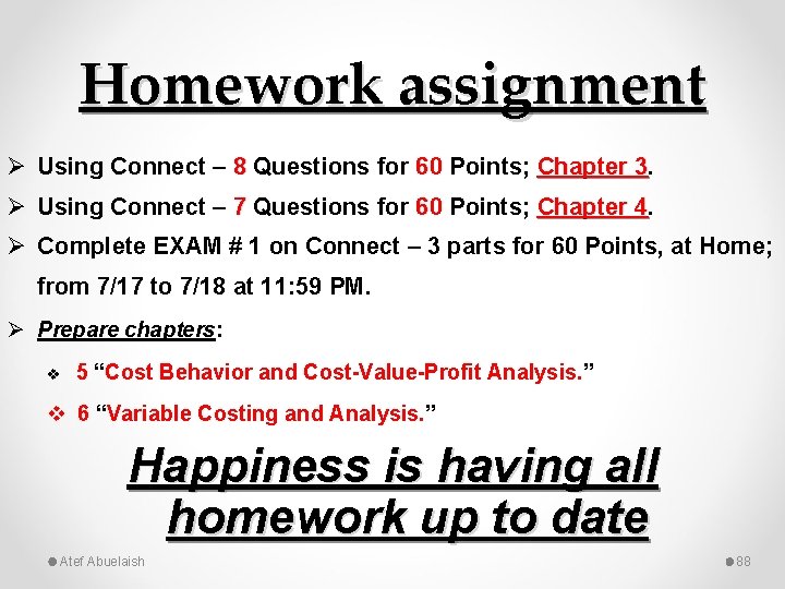 Homework assignment Ø Using Connect – 8 Questions for 60 Points; Chapter 3. 3